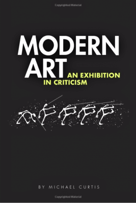 Modern Art: An Exhibition in Criticism